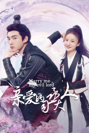 Ti Thừa Đại Nhân Thân Yêu Marry Me, My Evil Lord
