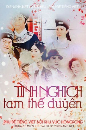 Tình Nghịch Tam Thế Duyên Tình Nghịch Tam Thế Duyên