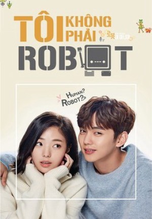 Tôi Không Phải Là Người Máy I'm Not A Robot