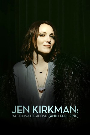 Tôi Sẽ Chết Trong Cô Đơn (Nhưng Chẳng Sao Cả)  Jen Kirkman: I'm Gonna Die Alone (And I Feel Fine)