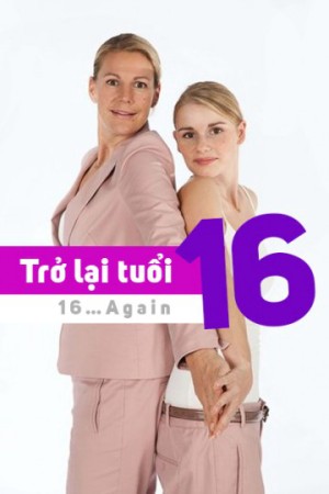Trở Lại Tuổi 16 16…Again