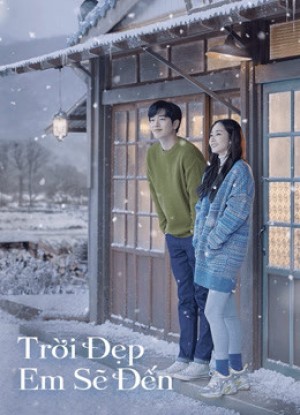 Trời Đẹp Em Sẽ Đến When the Weather Is Fine