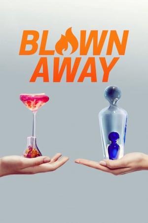 Tuyệt phẩm thủy tinh (Phần 1) Blown Away (Season 1)