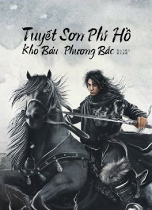 Tuyết Sơn Phi Hồ: Kho Báu Phương Bắc The Hidden Fox