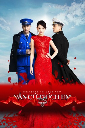 Vẫn Cứ Thích Em Destined to Love You