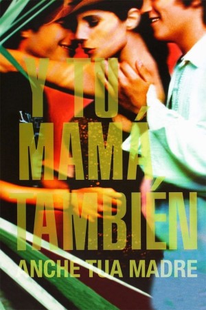 Vào đời And Your Mother Too (Y Tu Mamá También)