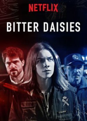 Vị đắng của hoa cúc (Phần 1) Bitter Daisies (Season 1)