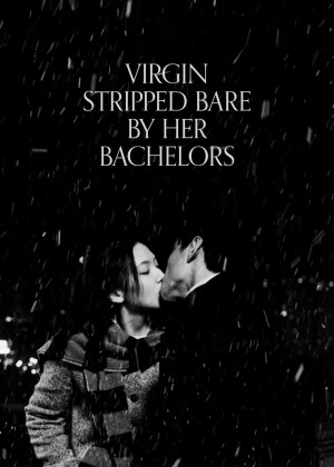 Virgin Stripped Bare by Her Bachelors Virgin Stripped Bare by Her Bachelors
