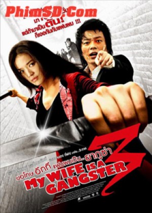 Vợ Tôi Là Gangster 3 My Wife Is a Gangster 3