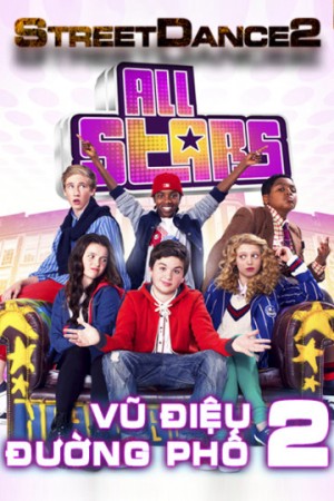 Vũ Điệu Đường Phố 2 StreetDance: All Stars