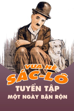 Vua Hề Sác-lô: Tuyển Tập Một Ngày Bận Rộn Collection Busy Life