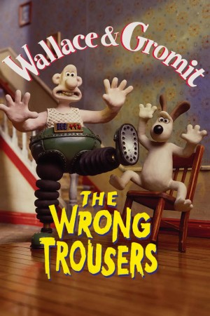  Wallace và Gromit - Chiếc Quần Rắc Rối The Wrong Trousers
