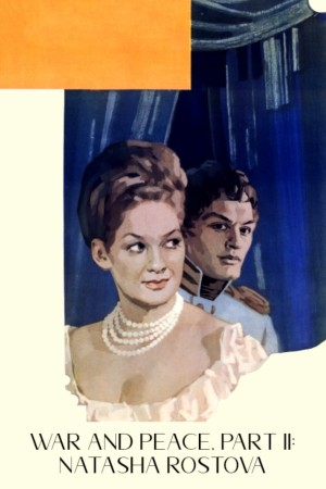 War and Peace, Part II: Natasha Rostova Война и Мир 2: Наташа Ростова