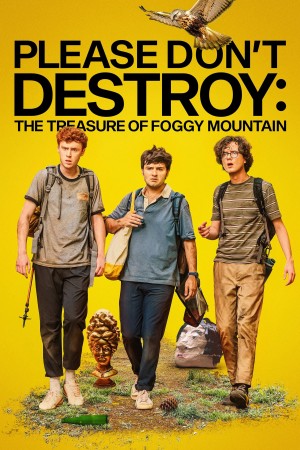 Xin Đừng Phá Hỏng: Báu Vật Núi Foggy Please Don't Destroy: The Treasure of Foggy Mountain